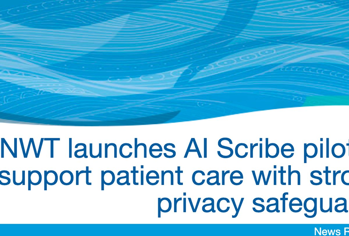 GNWT launches AI Scribe pilot to support patient care with strong privacy safeguards